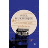 De levens van anderen by Neel Mukherjee