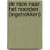 De race naar het Noorden (ingetrokken)