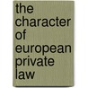 The Character of European Private Law by Vanessa Mak