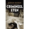 Crimineel eten by Marian Husken