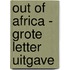 Out of Africa - grote letter uitgave