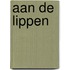 Aan de lippen