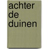 Achter de duinen by H. Monnickendam