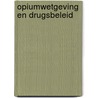 Opiumwetgeving en drugsbeleid door Trudi Blom