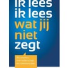 Ik lees ik lees wat jij niet zegt by Ron A.F. Jacobs