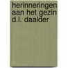 Herinneringen aan het gezin D.L. Daalder by Hans Daalder