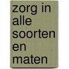 Zorg in alle soorten en maten door Patricia Gielen