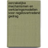 Oorzakelijke mechanismen en verklaringsmodellen voor regelovertredend gedrag door Lieven Pauwels