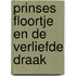 Prinses Floortje en de verliefde draak