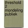 Threshold 2 mondeling publiek door Onbekend