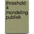 Threshold 4 mondeling publiek