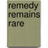 Remedy remains rare