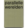 Parallelle werelden by Jan Prins