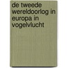 De Tweede Wereldoorlog in Europa in vogelvlucht door Lied Deurvorst
