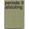 Periode 3 Afsluiting door Willy van Elsacker