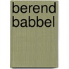 Berend Babbel door Berdie Bartels