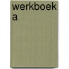 Werkboek A door S.R. Martha