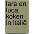Lara en Luca koken in Italië