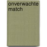 Onverwachte match by Kat Cantrell