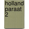 Holland Paraat 2 door Onbekend