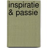 Inspiratie & Passie by Unknown