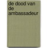 De dood van de ambassadeur by Ryszard Kapuscinski