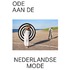 Ode aan de Nederlandse Mode