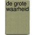 De grote waarheid