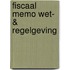 Fiscaal memo wet- & regelgeving