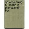 Op verkenning 5 - made in ... - themaschrift 5ex by Unknown