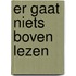 Er gaat niets boven lezen