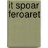 It spoar feroaret