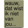 Wauw, dat wist ik niet van jou... door Christa Bergmann