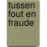 Tussen fout en fraude door Kees Schuyt