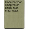 Kinderen voor Kinderen CD single raar maar waar door Onbekend