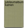 Jubileumalbum Katrien door Onbekend