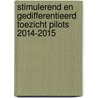 Stimulerend en gedifferentieerd toezicht pilots 2014-2015 door Onbekend