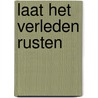 Laat het verleden rusten by Paul Keuss