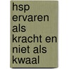 HSP ervaren als kracht en niet als kwaal by Heike Amlow