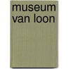 Museum van Loon door Tonko Grever