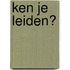 Ken je Leiden?