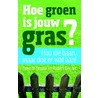 Hoe groen is jouw gras? door Roderik Bender