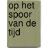 Op het spoor van de tijd