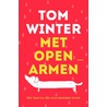 Met open armen by Tom Winter
