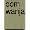 Oom Wanja by Anton Tsjechov