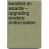 Kwaliteit en waarde – upgrading eerdere onderzoeken by W.G. Keeris