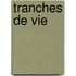 Tranches de Vie