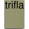 Trifla by Sterre Carron