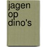 Jagen op dino's
