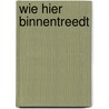 Wie hier binnentreedt by Hedwig Selles